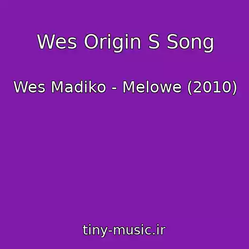 کاور آهنگ Wes Origin S Song از Wes Madiko - Melowe (2010)