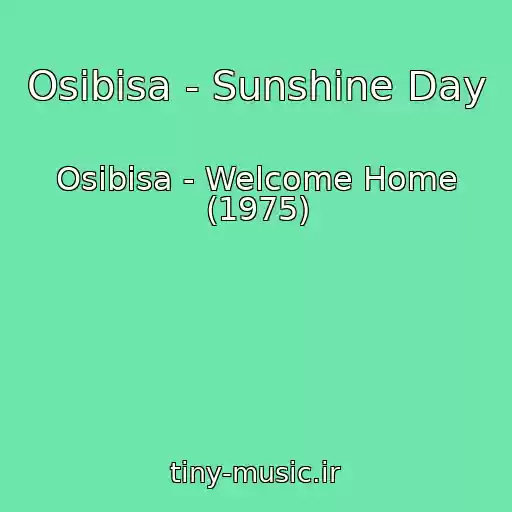 کاور آهنگ Osibisa - Sunshine Day از Osibisa - Welcome Home (1975)