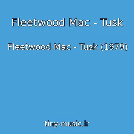 کاور آهنگ Fleetwood Mac - Tusk از Fleetwood Mac - Tusk (1979)