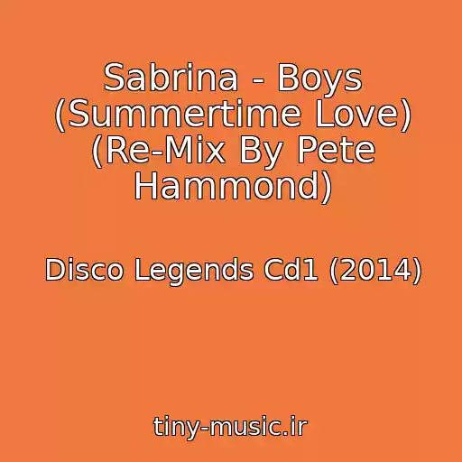 کاور آهنگ Sabrina - Boys (Summertime Love) (Re-Mix By Pete Hammond) از Disco Legends Cd1 (2014)
