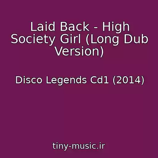 کاور آهنگ Laid Back - High Society Girl (Long Dub Version) از Disco Legends Cd1 (2014)