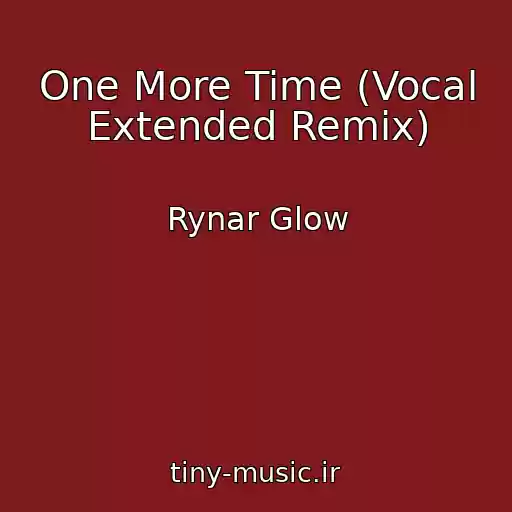 کاور آهنگ One More Time (Vocal Extended Remix) از Rynar Glow