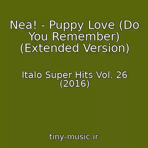 کاور آهنگ Nea! - Puppy Love (Do You Remember) (Extended Version) از Italo Super Hits Vol. 26 (2016)