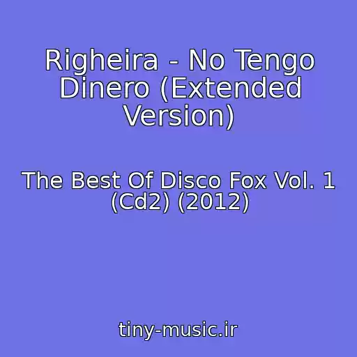 کاور آهنگ Righeira - No Tengo Dinero (Extended Version) از The Best Of Disco Fox Vol. 1 (Cd2) (2012)