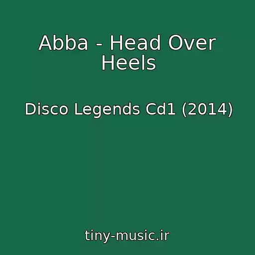 کاور آهنگ Abba - Head Over Heels از Disco Legends Cd1 (2014)
