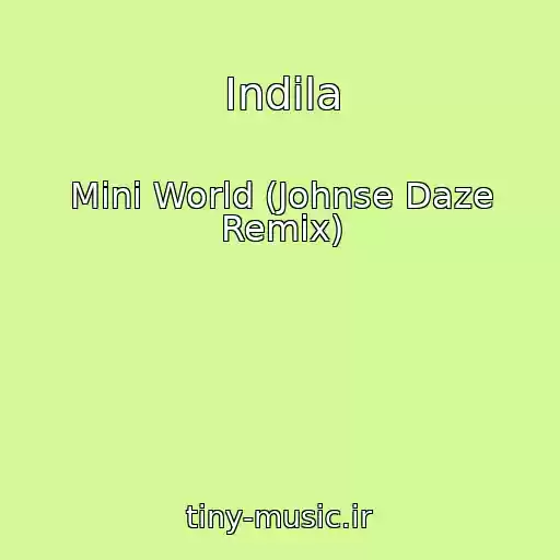 کاور آهنگ Indila از Mini World (Johnse Daze Remix)