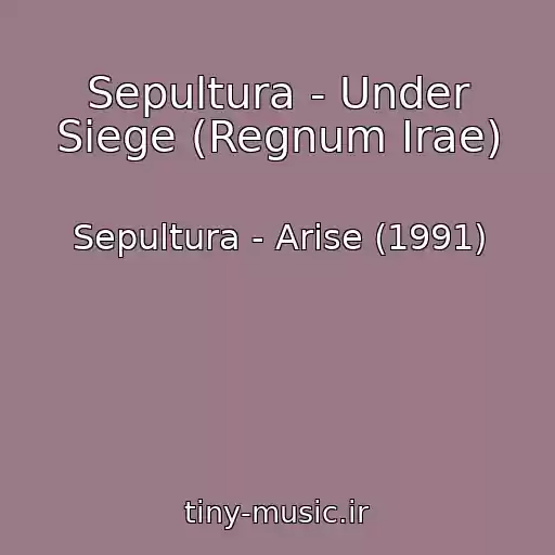 کاور آهنگ Sepultura - Under Siege (Regnum Irae) از Sepultura - Arise (1991)