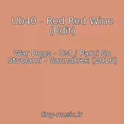 کاور آهنگ Ub40 - Red Red Wine (Edit) از War Dogs - Ost / Parni So Stvolami - Saundtrek (2016)
