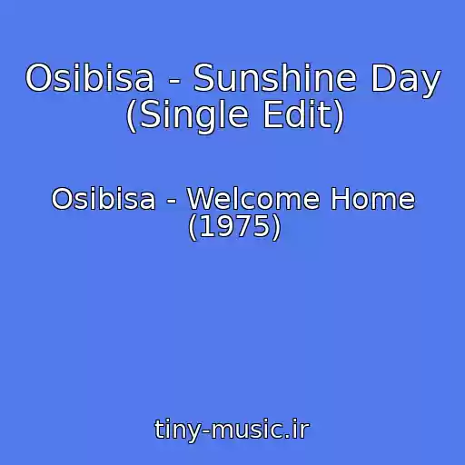 کاور آهنگ Osibisa - Sunshine Day (Single Edit) از Osibisa - Welcome Home (1975)