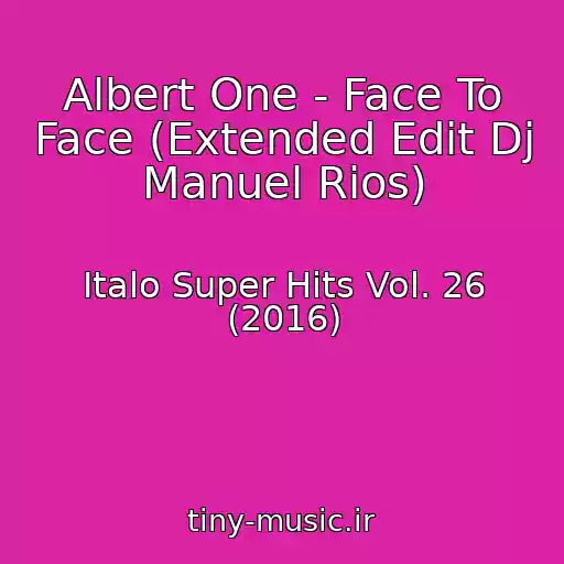 کاور آهنگ Albert One - Face To Face (Extended Edit Dj Manuel Rios) از Italo Super Hits Vol. 26 (2016)