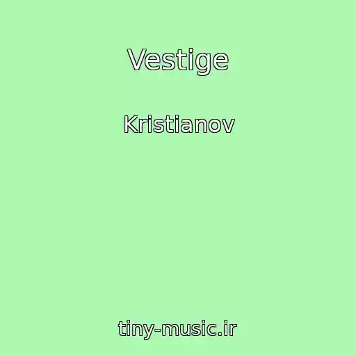 کاور آهنگ Vestige از Kristianov