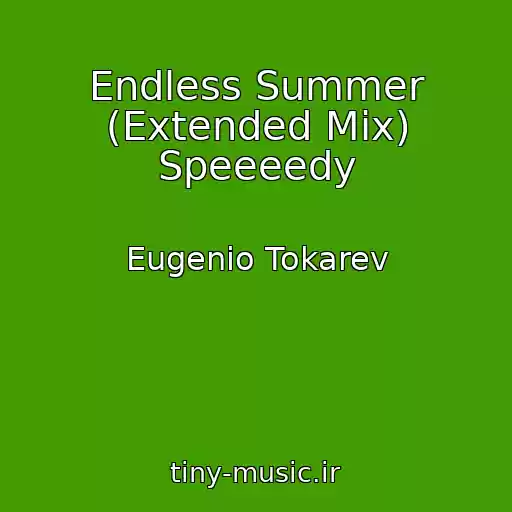 کاور آهنگ Endless Summer (Extended Mix) Speeeedy از Eugenio Tokarev