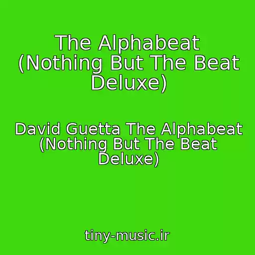 کاور آهنگ The Alphabeat (Nothing But The Beat Deluxe) از David Guetta The Alphabeat (Nothing But The Beat Deluxe)