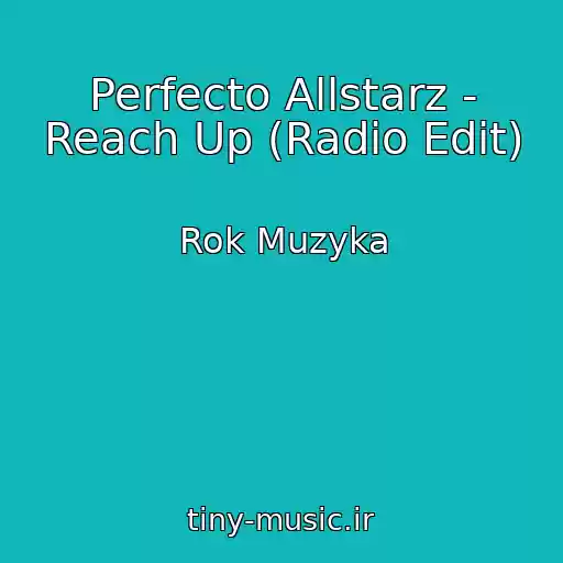 کاور آهنگ Perfecto Allstarz - Reach Up (Radio Edit) از Rok Muzyka