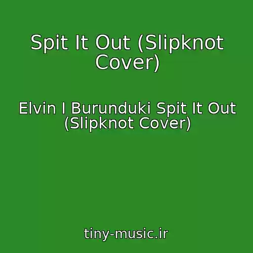 کاور آهنگ Spit It Out (Slipknot Cover) از Elvin I Burunduki Spit It Out (Slipknot Cover)