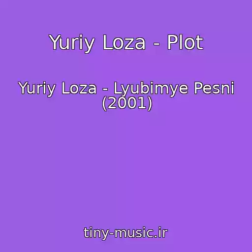 کاور آهنگ Yuriy Loza - Plot از Yuriy Loza - Lyubimye Pesni (2001)