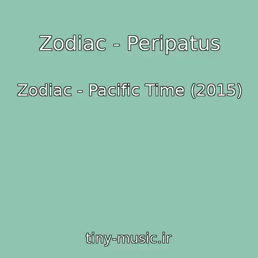 کاور آهنگ Zodiac - Peripatus از Zodiac - Pacific Time (2015)