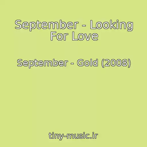 کاور آهنگ September - Looking For Love از September - Gold (2008)