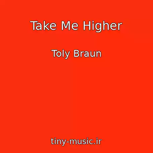 کاور آهنگ Take Me Higher از Toly Braun