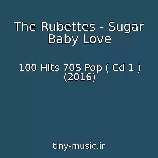کاور آهنگ The Rubettes - Sugar Baby Love از 100 Hits 70S Pop ( Cd 1 ) (2016)