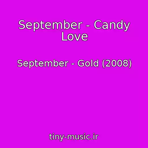 کاور آهنگ September - Candy Love از September - Gold (2008)