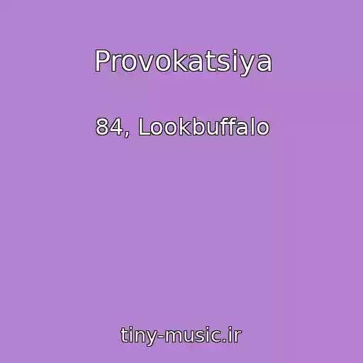 کاور آهنگ Provokatsiya از 84, Lookbuffalo