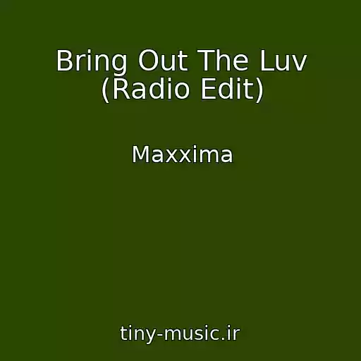 کاور آهنگ Bring Out The Luv (Radio Edit) از Maxxima