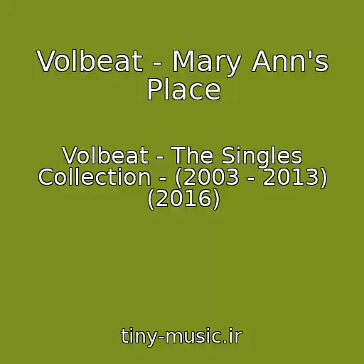 کاور آهنگ Volbeat - Mary Ann's Place از Volbeat - The Singles Collection - (2003 - 2013) (2016)