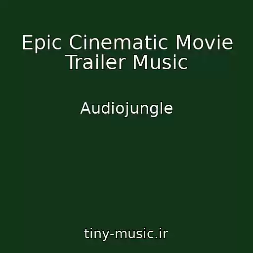 کاور آهنگ Epic Cinematic Movie Trailer Music از Audiojungle
