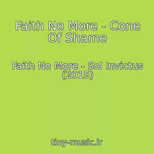 کاور آهنگ Faith No More - Cone Of Shame از Faith No More - Sol Invictus (2015)