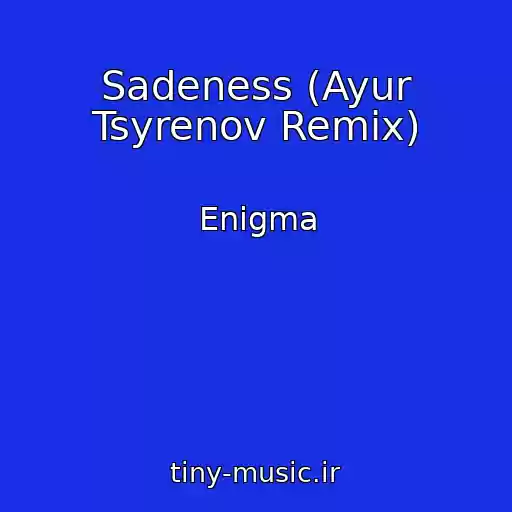 کاور آهنگ Sadeness (Ayur Tsyrenov Remix) از Enigma