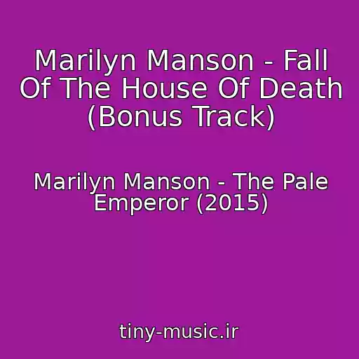 کاور آهنگ Marilyn Manson - Fall Of The House Of Death (Bonus Track) از Marilyn Manson - The Pale Emperor (2015)