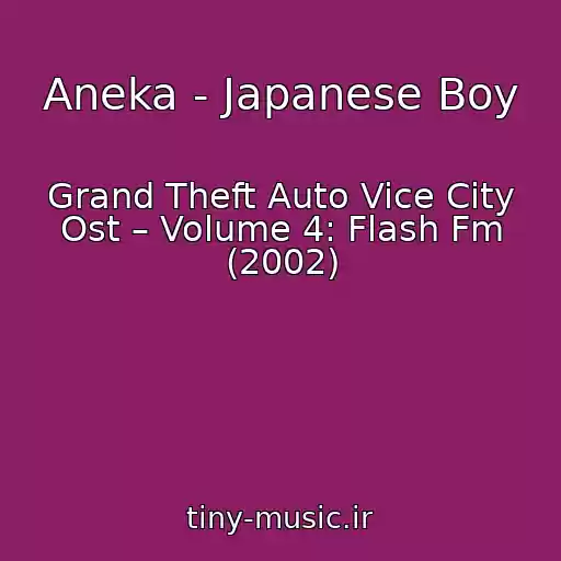 کاور آهنگ Aneka - Japanese Boy از Grand Theft Auto Vice City Ost – Volume 4: Flash Fm (2002)