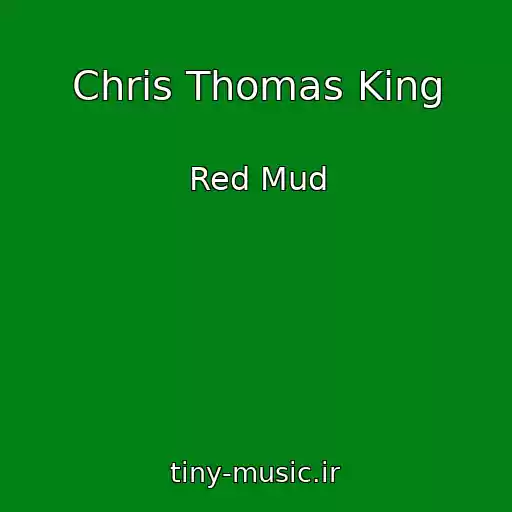 کاور آهنگ Chris Thomas King از Red Mud