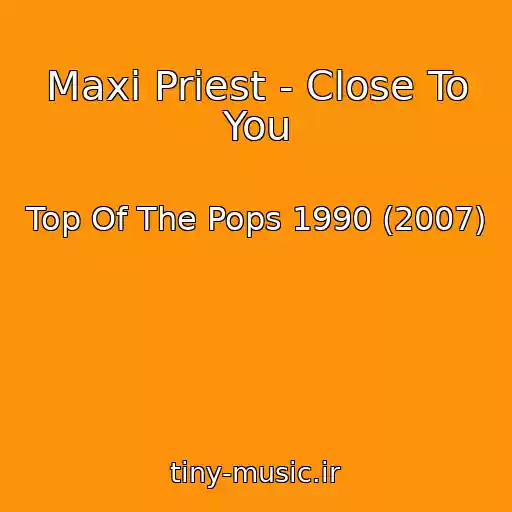 کاور آهنگ Maxi Priest - Close To You از Top Of The Pops 1990 (2007)