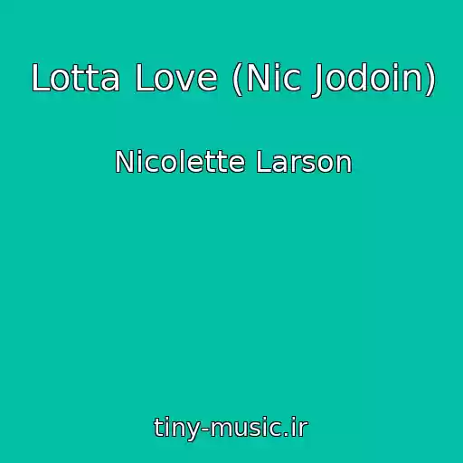 کاور آهنگ Lotta Love (Nic Jodoin) از Nicolette Larson