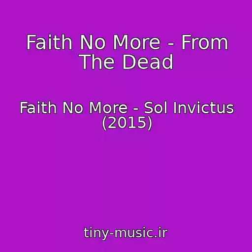 کاور آهنگ Faith No More - From The Dead از Faith No More - Sol Invictus (2015)