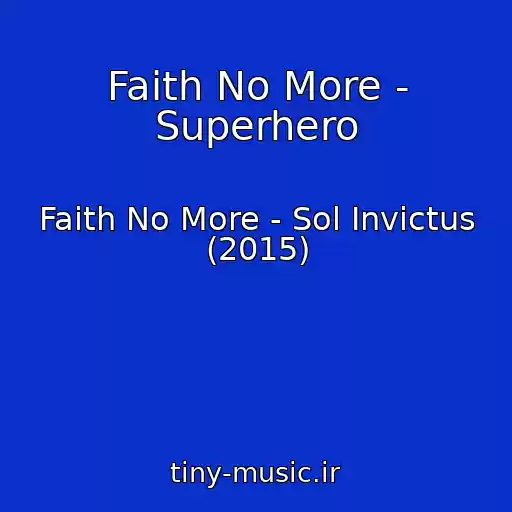 کاور آهنگ Faith No More - Superhero از Faith No More - Sol Invictus (2015)
