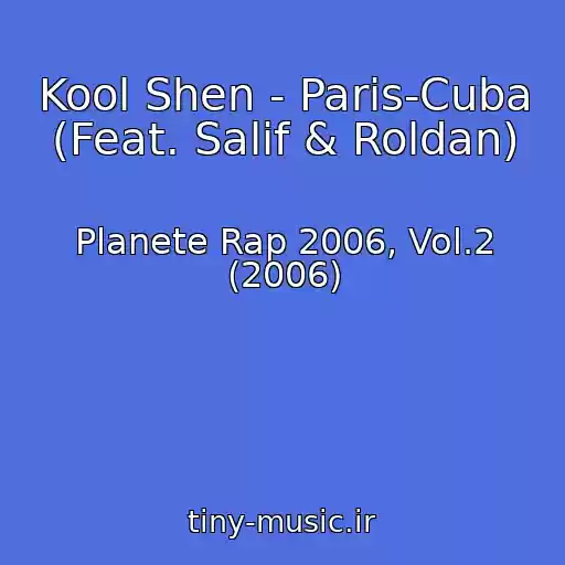 کاور آهنگ Kool Shen - Paris-Cuba (Feat. Salif & Roldan) از Planete Rap 2006, Vol.2 (2006)