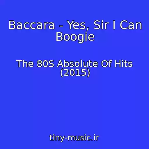 کاور آهنگ Baccara - Yes, Sir I Can Boogie از The 80S Absolute Of Hits (2015)
