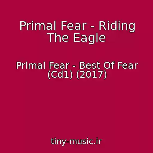 کاور آهنگ Primal Fear - Riding The Eagle از Primal Fear - Best Of Fear (Cd1) (2017)