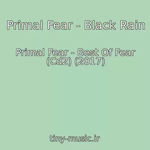 کاور آهنگ Primal Fear - Black Rain از Primal Fear - Best Of Fear (Cd2) (2017)