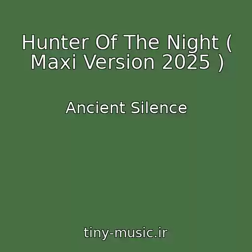 کاور آهنگ Hunter Of The Night ( Maxi Version 2025 ) از Ancient Silence