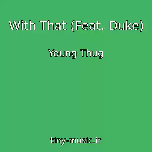 کاور آهنگ With That (Feat. Duke) از Young Thug