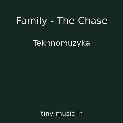 کاور آهنگ Family - The Chase از Tekhnomuzyka