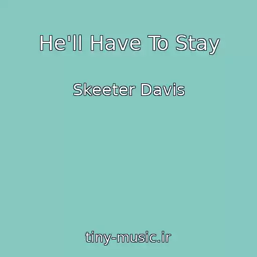 کاور آهنگ He'll Have To Stay از Skeeter Davis