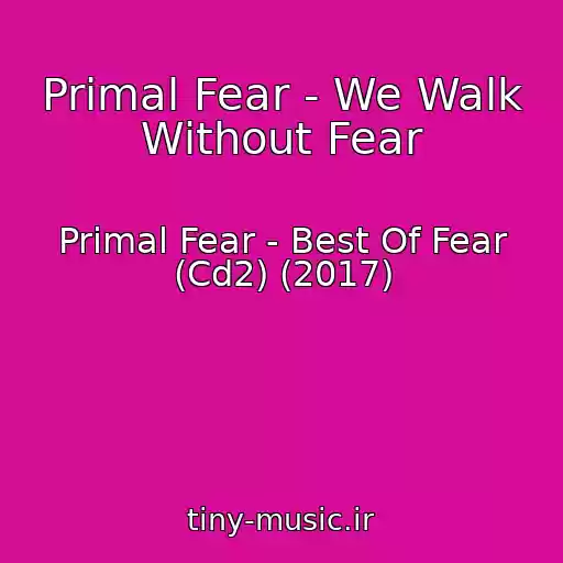 کاور آهنگ Primal Fear - We Walk Without Fear از Primal Fear - Best Of Fear (Cd2) (2017)