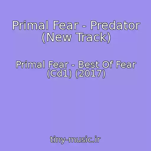 کاور آهنگ Primal Fear - Predator (New Track) از Primal Fear - Best Of Fear (Cd1) (2017)