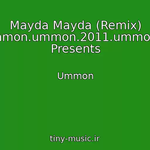 کاور آهنگ Mayda Mayda (Remix) Ummon.ummon.2011.ummon@ Presents از Ummon