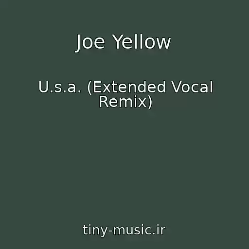 کاور آهنگ Joe Yellow از U.s.a. (Extended Vocal Remix)